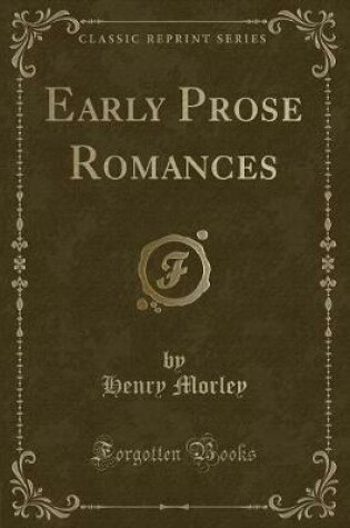 Cover of Early Prose Romances (Classic Reprint)