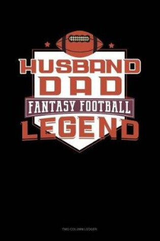 Cover of Husband Dad Fantasy Football Legend