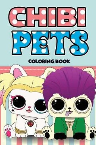 Cover of Chibi Pets Coloring Book