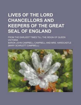Book cover for Lives of the Lord Chancellors and Keepers of the Great Seal of England (Volume 3); From the Earliest Times Till the Reign of Queen Victoria