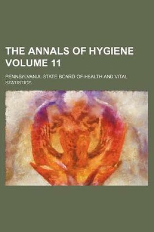 Cover of The Annals of Hygiene Volume 11