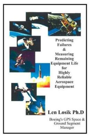 Cover of Predicting Failures and Measuring Remaining Equipment Life on Highly Reliable Aerospace Equipment