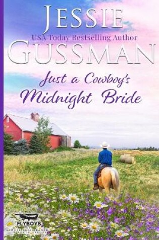 Cover of Just a Cowboy's Midnight Bride (Sweet Western Christian romance book 4) (Flyboys of Sweet Briar Ranch in North Dakota) Large Print Edition