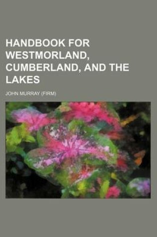 Cover of Handbook for Westmorland, Cumberland, and the Lakes