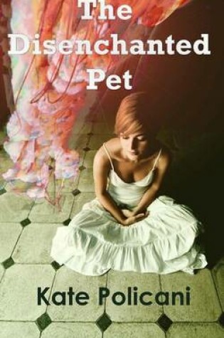 Cover of The Disenchanted Pet