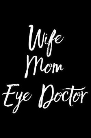 Cover of Wife Mom Eye Doctor