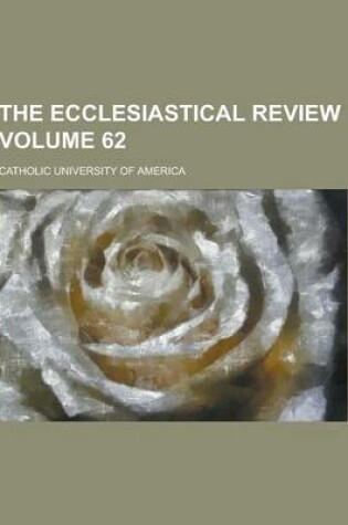 Cover of The Ecclesiastical Review Volume 62