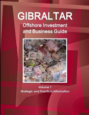 Book cover for Gibraltar Offshore Investment and Business Guide Volume 1 Strategic and Practical Information