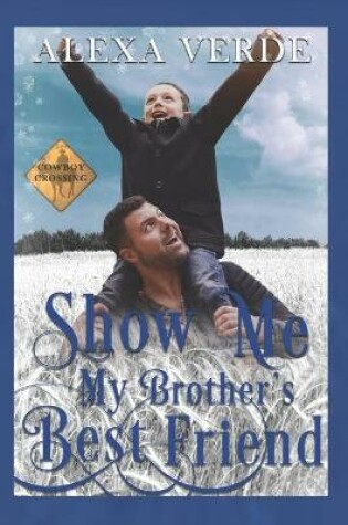 Cover of Show Me My Brother's Best Friend