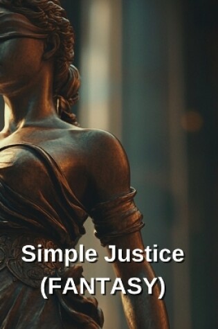 Cover of Simple Justice (FANTASY)