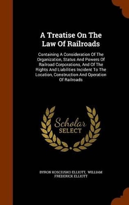 Book cover for A Treatise on the Law of Railroads
