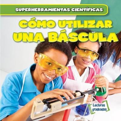 Cover of Cómo Utilizar Una Báscula (Using a Scale)