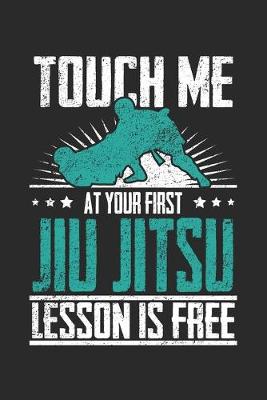 Book cover for Touch Me At Your First Jiu Jitsu Lesson Is Free