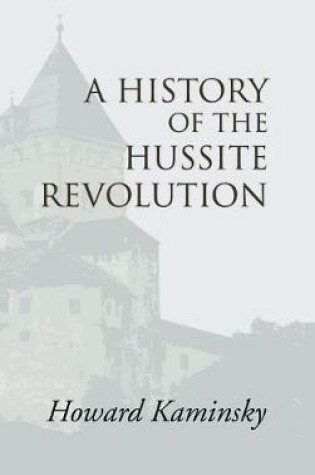 Cover of A History of the Hussite Revolution