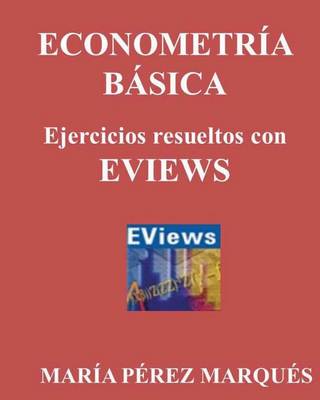 Book cover for Econometeria Basica. Ejercicios Resueltos Con Eviews