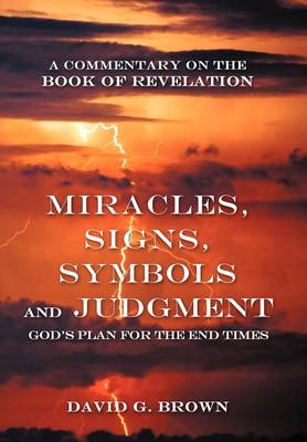 Book cover for Miracles, Signs, Symbols and Judgment God's Plan for the End Times