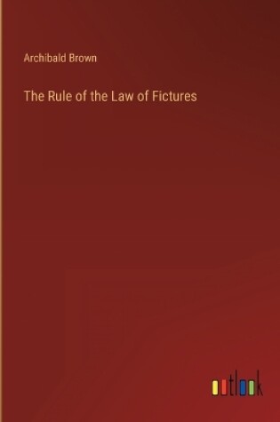 Cover of The Rule of the Law of Fictures