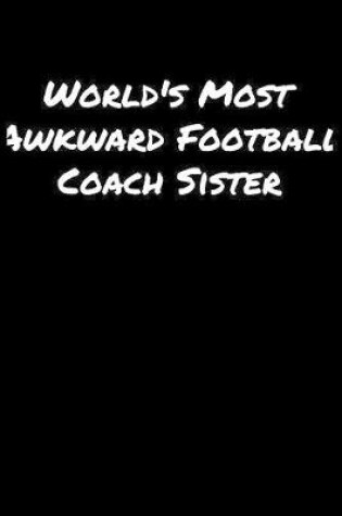 Cover of World's Most Awkward Football Coach Sister