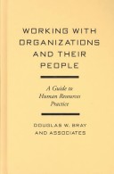 Book cover for Working With Organizations And Their People: A Guide To Huma