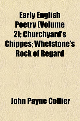 Book cover for Illustrations of Early English Poetry Volume 2; Churchyard's Chippes Whetstone's Rock of Regard