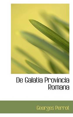 Book cover for de Galatia Provincia Romana