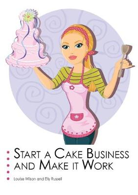 Book cover for Start a Cake Business and Make it Work