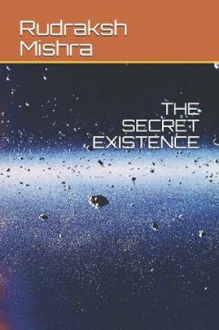 Cover of The Secret Existence