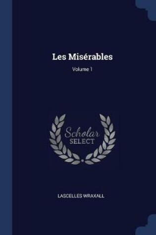 Cover of Les Miserables; Volume 1