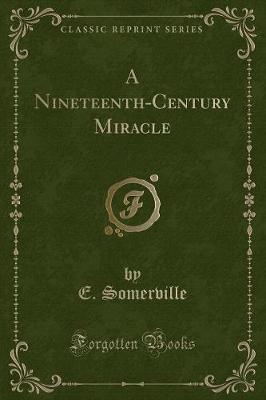 Book cover for A Nineteenth-Century Miracle (Classic Reprint)