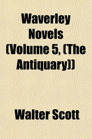 Cover of Waverley Novels (Volume 5, (the Antiquary))