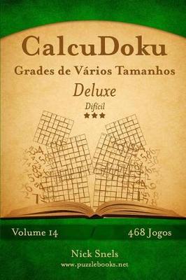 Book cover for CalcuDoku Grades de Vários Tamanhos Deluxe - Difícil - Volume 14 - 468 Jogos