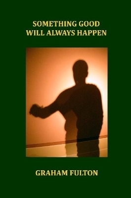 Book cover for Something Good Will Always Happen