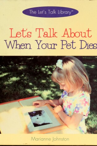 Cover of Let's Talk about When Your Pet Dies (the Let's Talk Library)