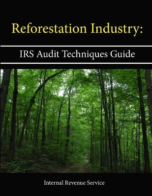 Book cover for Reforestation Industry: IRS Audit Techniques Guide