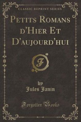 Cover of Petits Romans d'Hier Et d'Aujourd'hui (Classic Reprint)