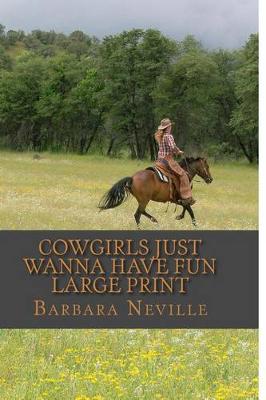 Cover of Cowgirls Just Wanna Have Fun Large Print