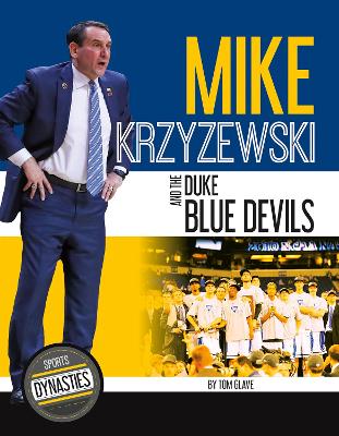 Book cover for Sports Dynasties: Mike Krzyzewski and the Duke Blue Devils