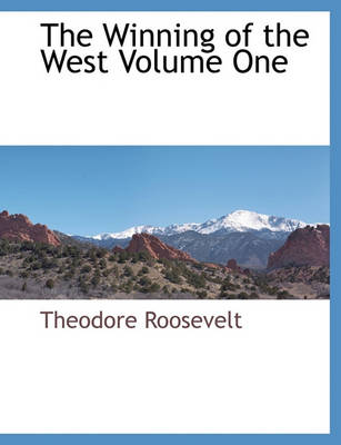 Book cover for The Winning of the West Volume One