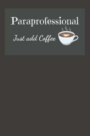 Cover of Paraprofessional Just Add Coffee