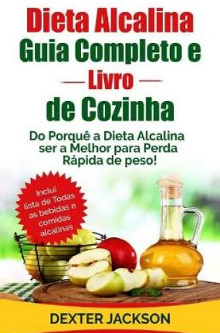 Cover of Dieta Alcalina Guia Completo E Livro de Cozinha