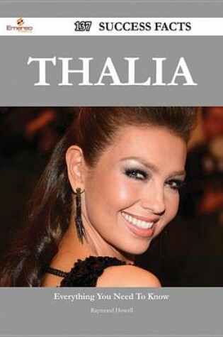 Cover of Thalia 137 Success Facts - Everything You Need to Know about Thalia