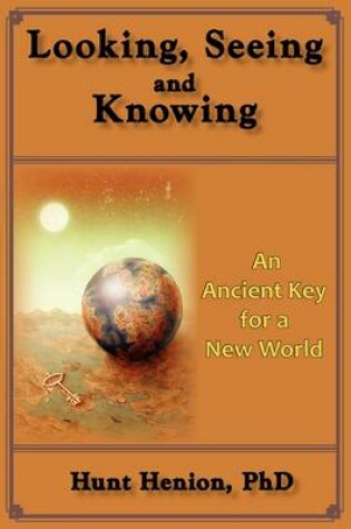 Cover of Looking, Seeing & Knowing