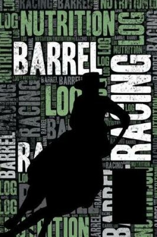 Cover of Barrel Racing Nutrition Log and Diary