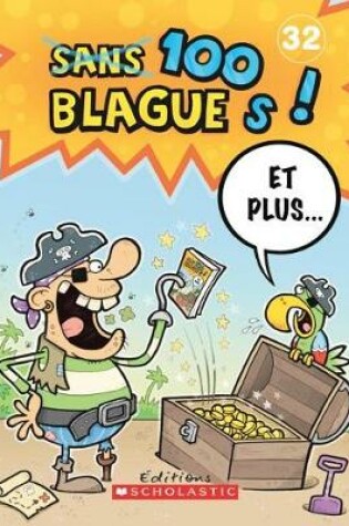 Cover of 100 Blagues! Et Plus... N� 32