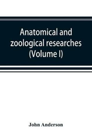 Cover of Anatomical and zoological researches