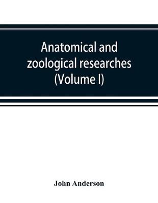 Book cover for Anatomical and zoological researches