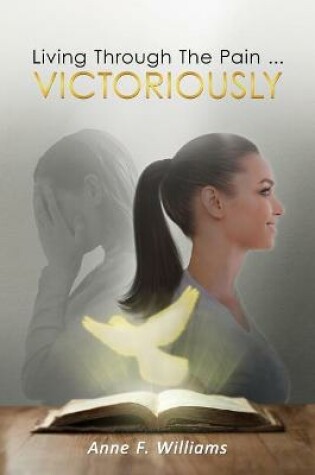 Cover of Living Through The Pain . . . VICTORIOUSLY
