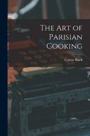 Cover of The Art of Parisian Cooking