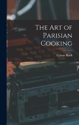 Book cover for The Art of Parisian Cooking