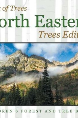 Cover of Book of Trees North Eastern Trees Edition Children's Forest and Tree Books